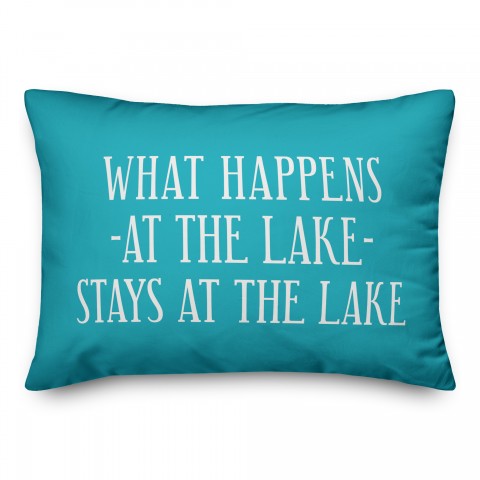 What Happens At The Lake Stays At The Lake 14x20 Indoor / Outdoor Pillow