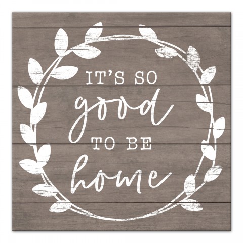It's So Good To Be Home 16x16 Canvas Wall Art