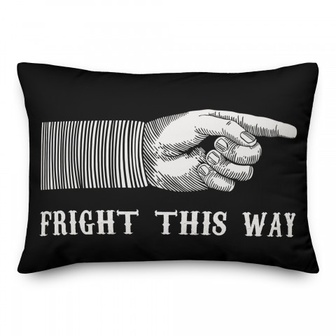 Fright This Way 14x20 Spun Poly Pillow