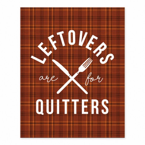Leftovers are for Quitters 8x10 Tabletop Canvas