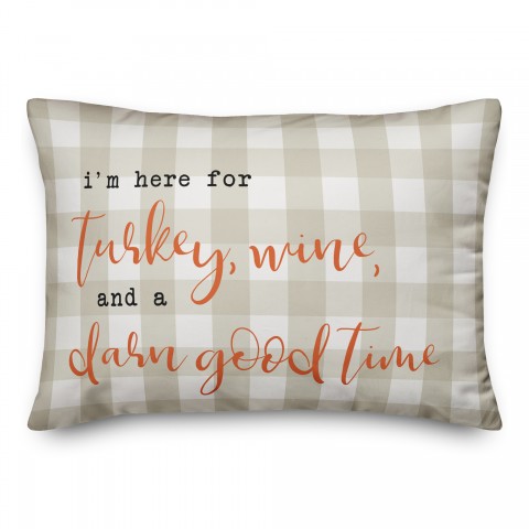Turkey Wine and a Darn Good Time 14x20 Spun Poly Pillow