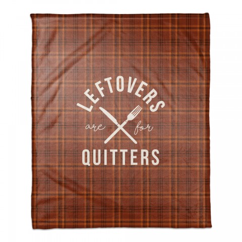 Leftovers are for Quitters 50x60 Coral Fleece Blanket