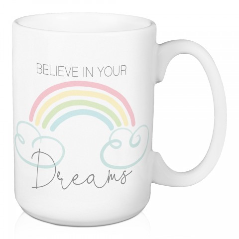 Believe in Your Dreams 15 oz Mug