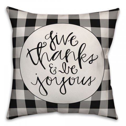 Give Thanks and Be Joyous 18x18 Spun Poly Pillow