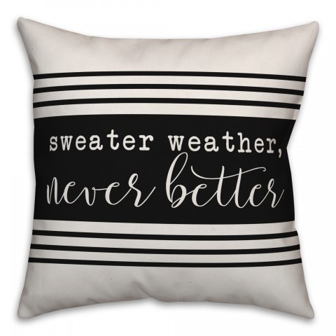 Sweater Weather Never Better Pillow