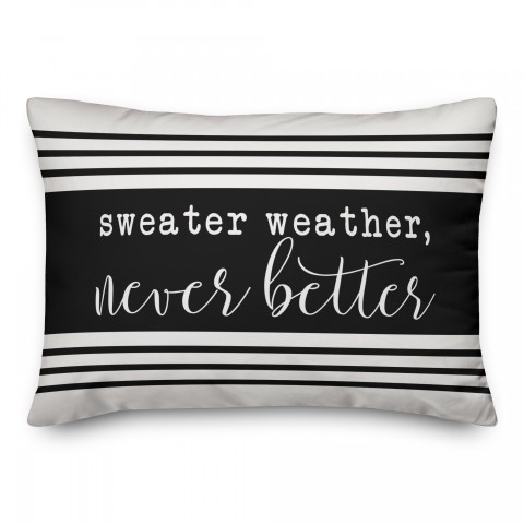 Sweater Weather Never Better 14x20 Spun Poly Pillow Cover