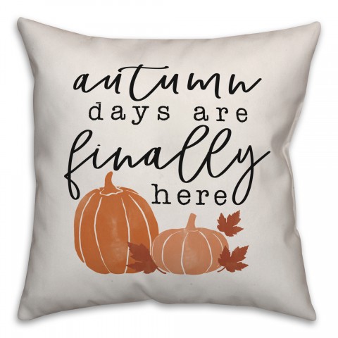 Autumn Days Are Finally Here Pillow
