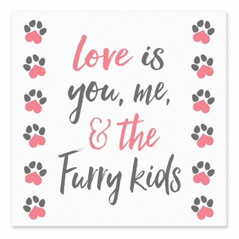 Love is You, Me and the Furry Kids 6x6 Tabletop Canvas