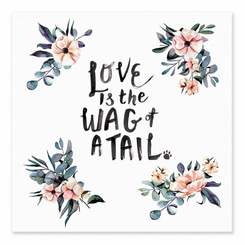 Love is the Wag of a Tail 6x6 Tabletop Canvas