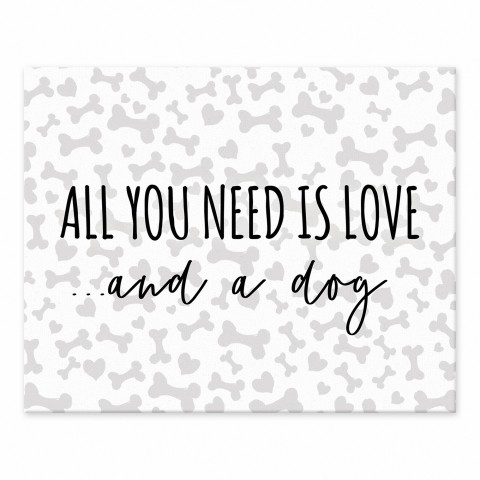 All You Need is Love and A Dog 8x10 Tabletop Canvas