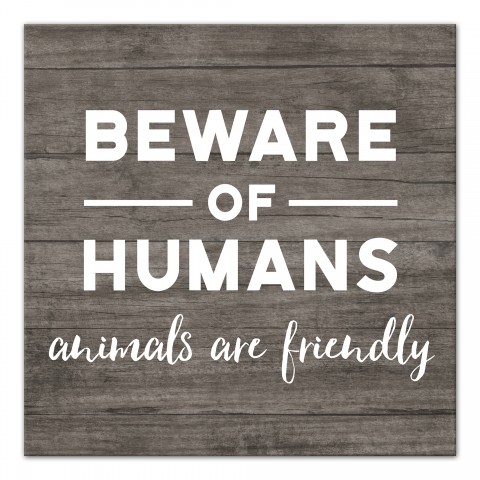 Beware of Humans 12x12 Canvas Wall Art
