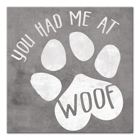 You Had me at Woof 12x12 Canvas Wall Art