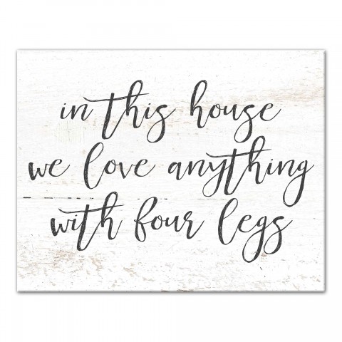 In This House We Love Anything with Four Legs 11x14 Canvas Wall Art