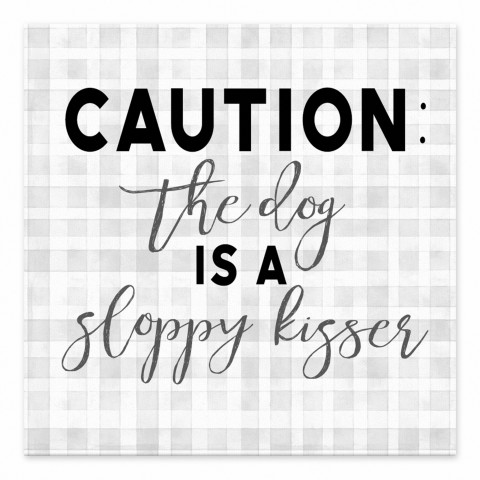 Caution Dog Kisses 6x6 Tabletop Canvas