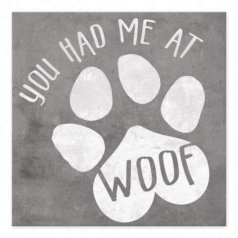 You Had me at Woof 6x6 Tabletop Canvas