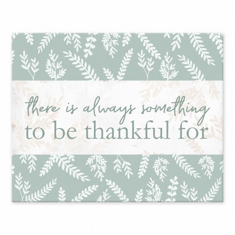 There is Always Something to be Thankful For 8x10 Tabletop Canvas