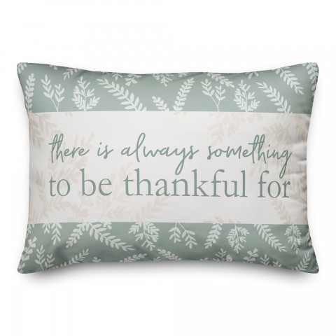 There is Always something to be thankful for 14x20 Spun Poly Pillow