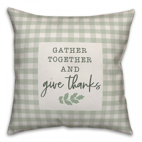 Gather Together and Give Thanks 18x18 Spun Poly Pillow