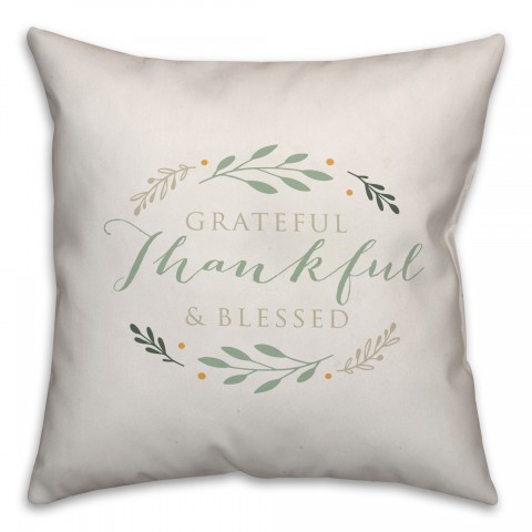 Grateful Thankful & Blessed 18x18 Spun Poly Pillow