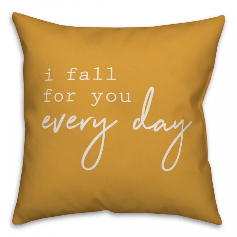I fall for you everyday Pillow