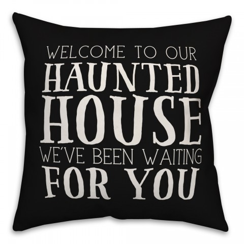 Welcome to our Haunted House Pillow