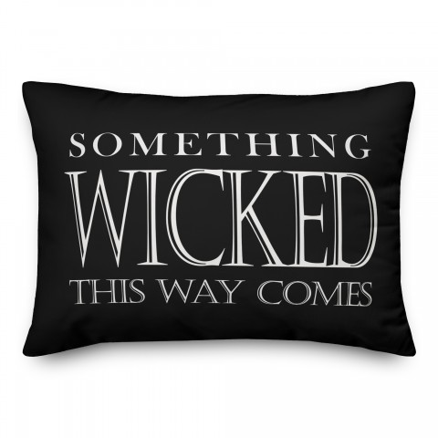 Something Wicked This Way 14x20 Spun Poly Pillow Cover