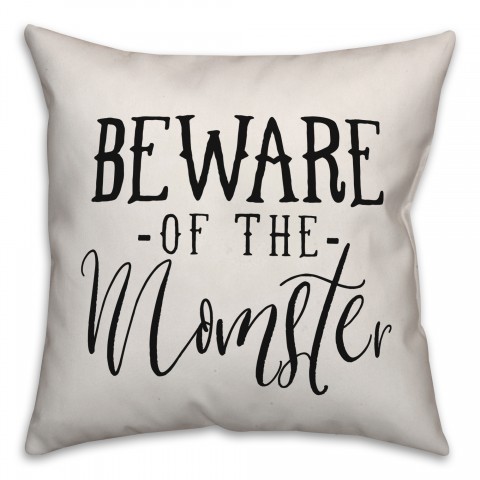 Beware of the Momster Pillow