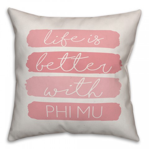 Life is Better With Phi Mu 18x18 Spun Poly Pillow