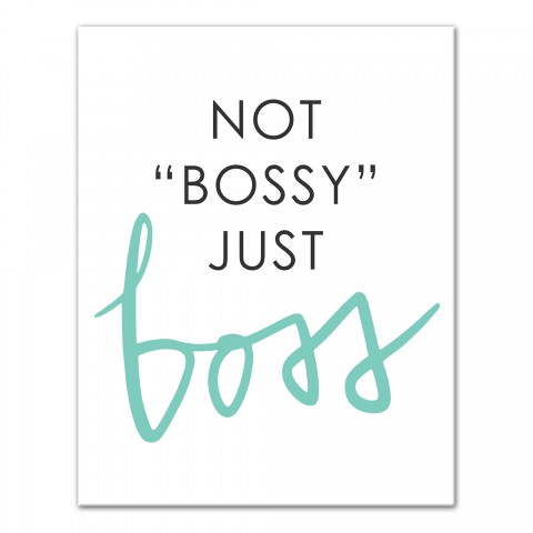 Not Bossy Just Boss 11x14 Canvas Wall Art