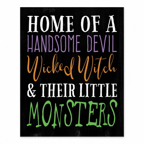 Home of a Handsome Devil and Wicked Witch 8x10 Tabletop Canvas