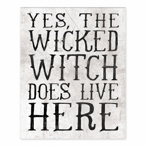 Yes the Wicked Witch Does Live Here 8x10 Tabletop Canvas