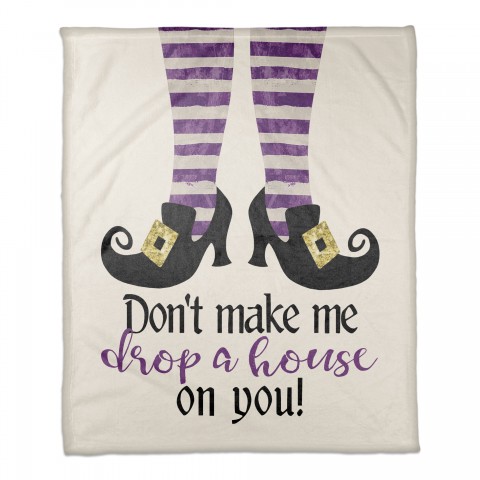 Don't make me drop a house on you 50x60 Coral Fleece Blanket