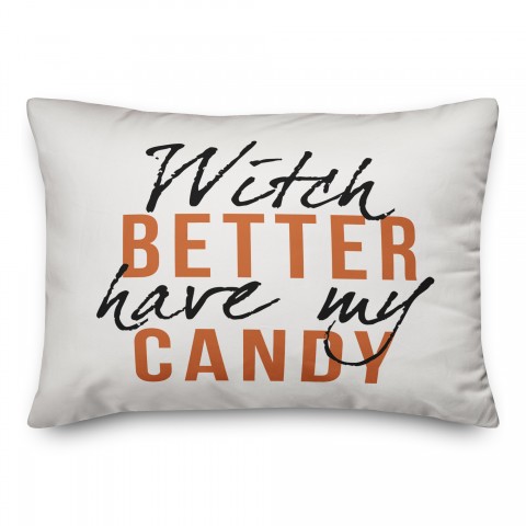 Witch Better Have My Candy Pillow