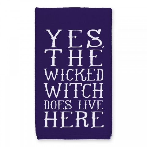 The Wicked Witch Does Live Here 16x25 Towel