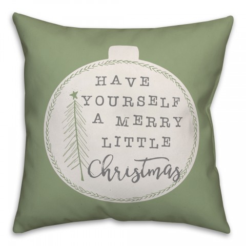 Have Yourself A Merry Little Chirstmas 18x18 Spun Poly Pillow