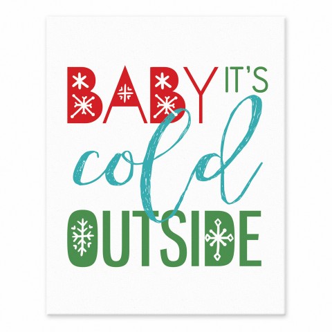 Baby it's cold outside 8x10 Tabletop Canvas