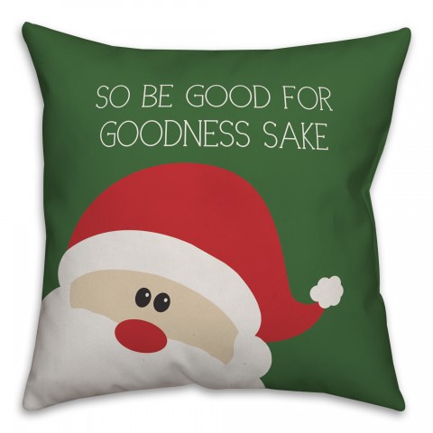So be good for goodness sake Pillow