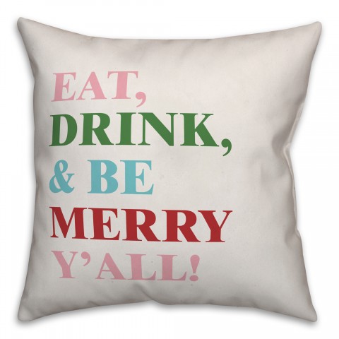 Eat Drink and Be Merry Pillow