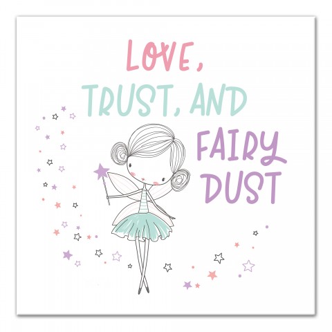 Love Trust and Fairy Dust 16x16 Canvas Wall Art