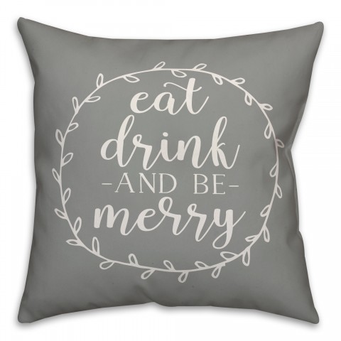 Eat Drink And Be Merry Pillow