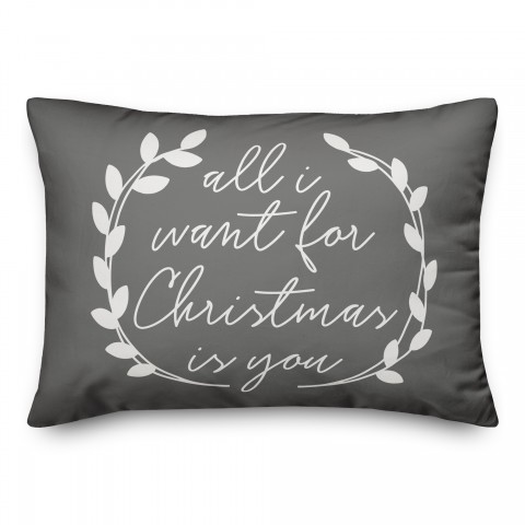 All I Want For Christmas Is You Pillow