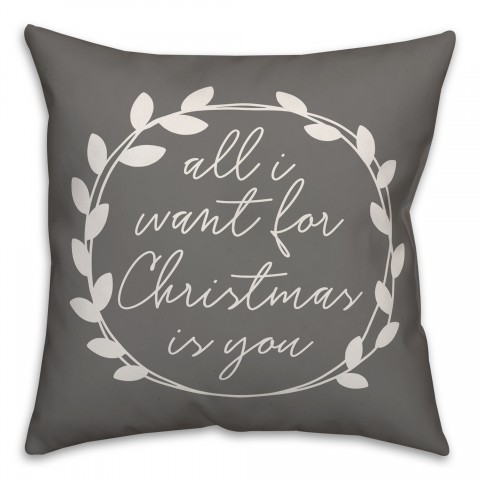 All I Want For Christmas Is You Pillow