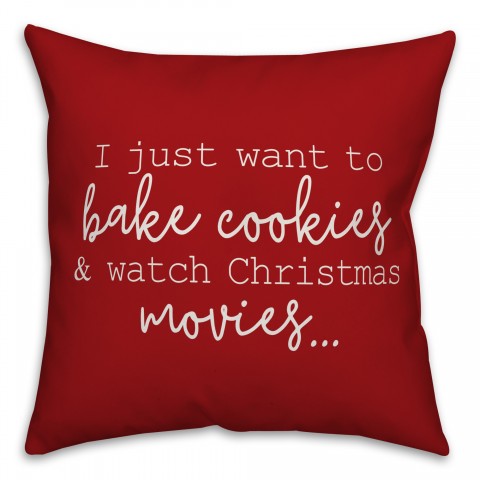 I Just Want To Bake Cookies & Watch Christmas Movies Pillow