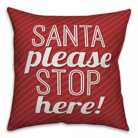 Santa Please Stop Here Pillow