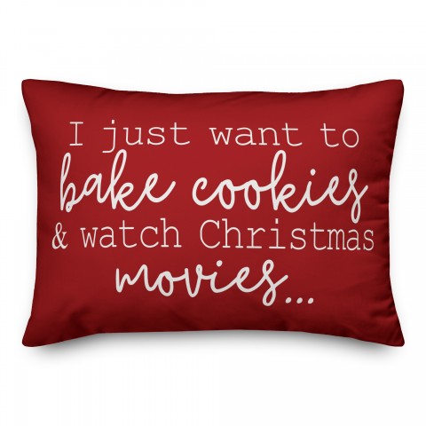 I Just Want To Bake Cookies & Watch Christmas Movies Pillow