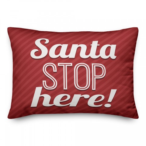 Santa Stop Here Pillow