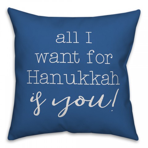 All I want for Hanukkah is You Pillow