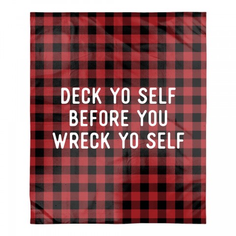 Deck Yo Self Before You Wreck Yo Self - Plaid 50x60 Throw Blanket