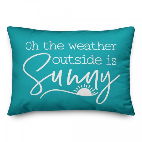 The Weather Outside is Sunny Pillow