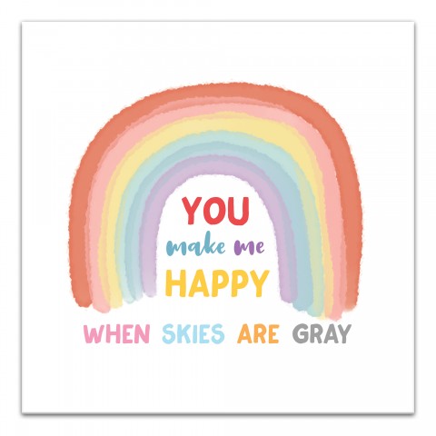 You Make Me Happy When Skies Are Gray Wall Art